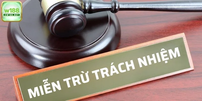 Miễn trừ trách nhiệm W188 là gì?